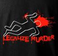 Legalize murder!