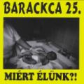 Barackca - Miért élünk?!