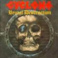 Cyclone - Brutal Destruction
