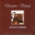 Dernière Volonté - Devant Le Miroir