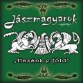 Jászmagyarok - Hazánk e föld