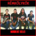 Rémkölykök - Mindent bele!