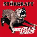 Störkraft - Hundsgemeine Männe